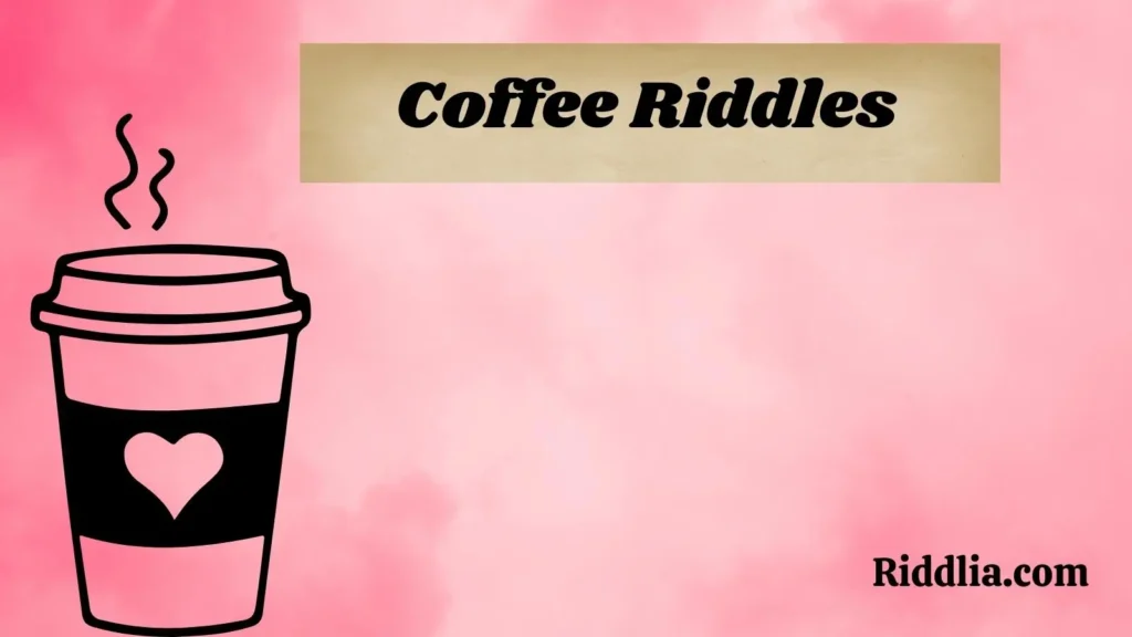 Coffee Riddles