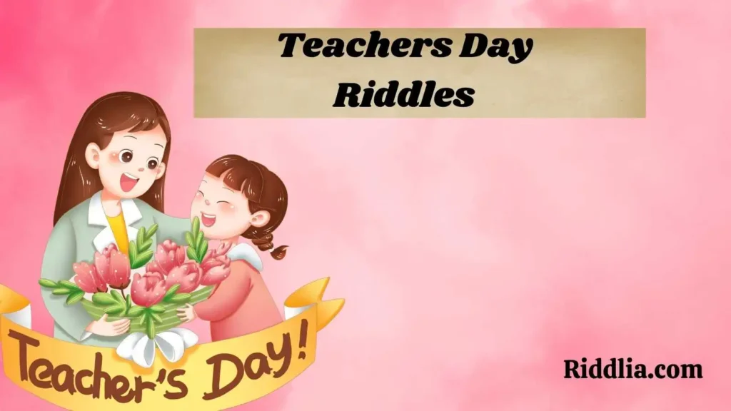 Teachers Day Riddles