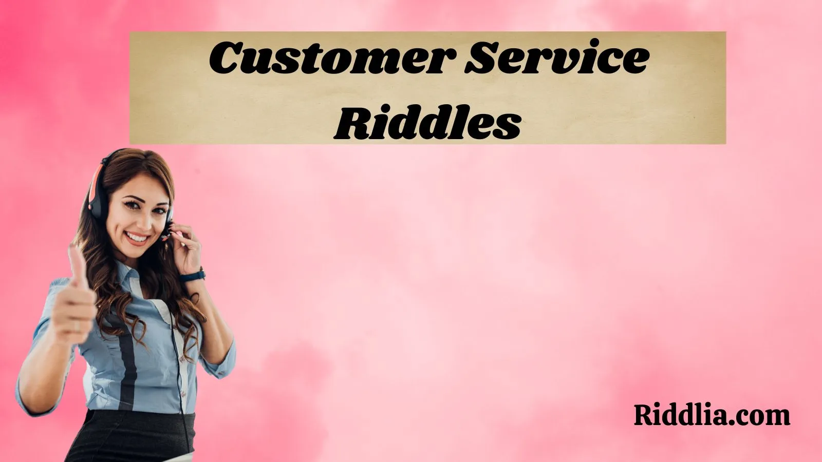Customer Service Riddles