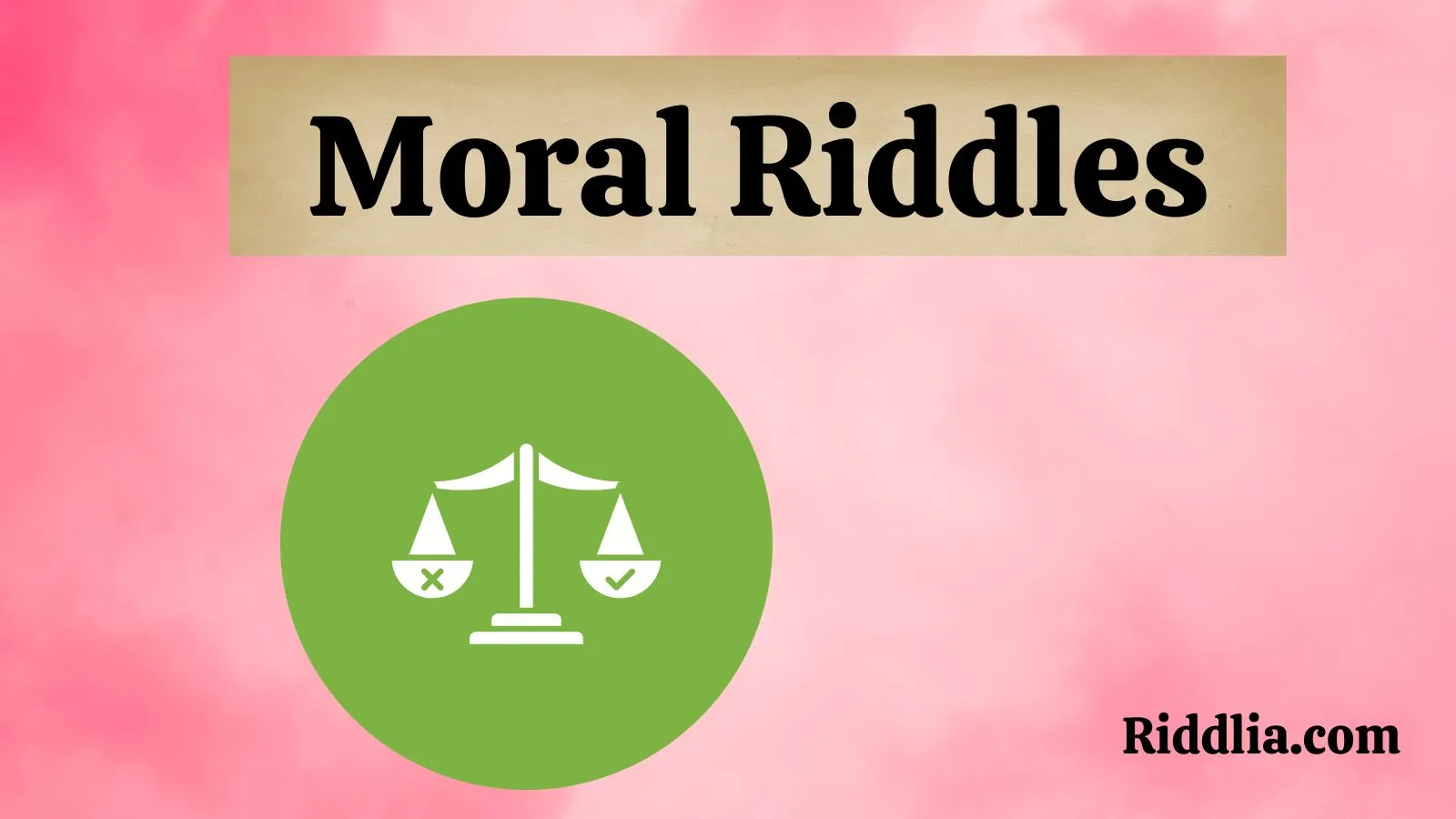 Moral Riddles