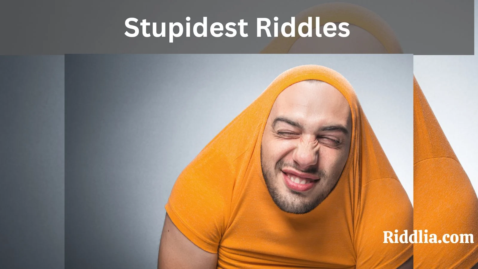 Stupidest Riddles
