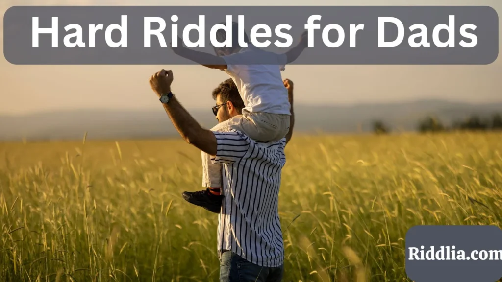 Hard Riddles for Dads