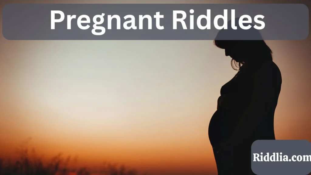 Pregnant Riddles