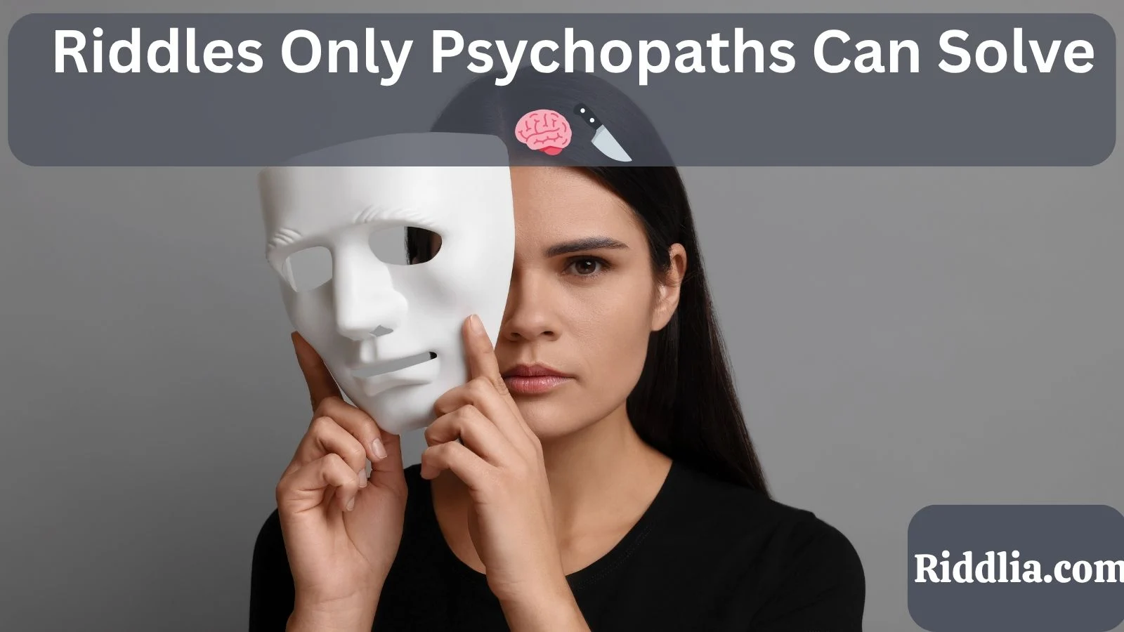 Riddles Only Psychopaths Can Solve