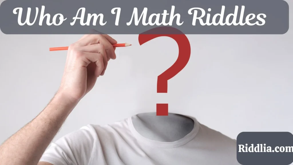 Who Am I Math Riddles
